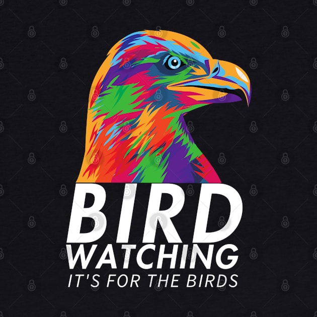 Bird Watching is For the Birds by Contentarama